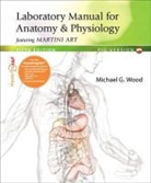 Michael G. Wood - Laboratory Manual for Anatomy & Physiology Featuring Martini Art, Pig Version
