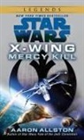 Aaron Allston - Mercy Kill: Star Wars Legends (X-Wing)