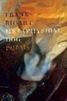 Frank Bidart - Metaphysical Dog