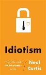 Neal Curtis, Curtis Neal - Idiotism