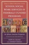 Hope M. Bland, Hope M./ Esmail Bland, Ashraf Esmail, Lisa Esmail - School Social Work Services in Federally Funded Programs
