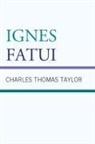Charles Thomas Taylor, Taylor Charles Thomas - Ignes Fatui