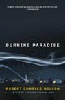 Robert Charles Wilson - Burning Paradise