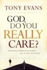 Tony Evans - God, Do You Really Care?
