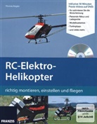 Thomas Riegler - RC-Elektro Helikopter richtig montieren, einstellen und fliegen, m. DVD