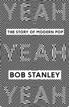 Bob Stanley - Yeah, Yeah, Yeah