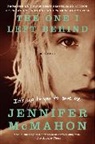 Jennifer McMahon - The One I Left Behind