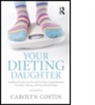 Carolyn Costin, Carolyn (Monte Nido Treatment Center Costin, Costin Carolyn - Your Dieting Daughter