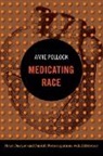 Anne Pollock - Medicating Race