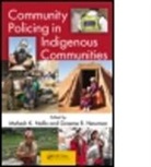 Mahesh K. (EDT)/ Newman Nalla, Mahesh K. (Michigan State University Nalla, Mahesh K. Newman Nalla, NALLA MAHESH K NEWMAN GRAEME R, Mahesh K. Nalla, Nalla Mahesh K.... - Community Policing in Indigenous Communities