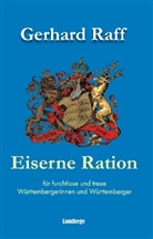 Gerhard Raff, Dieter Groß, Bernd Stolz - Eiserne Ration für furchtlose und treue Württembergerinnen und Württemberger