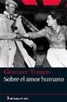 Gustave Thibon - Sobre el amor humano