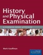 Kauffman, Mark Kauffman - History and Physical Examination: A Common Sense Approach
