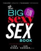 Ian Kerner, Lisa Rinna, Lisa/ Kerner Rinna - Big, Fun, Sexy Sex Book