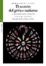 José Fernando González Romero - El secreto del gótico radiante : la figuración de la Civitas Dei en la etapa rayonnat : Burgos, León y Saint-Denis
