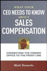 Mark Donnolo - What Your Ceo Needs to Know About Sales Compensation