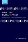 Ad Vingerhoets - Why Only Humans Weep