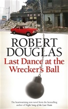 Robert Douglas, Douglas Robert - Last Dance at the Wrecker's Ball