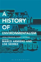 Marco Armeiro, Marco Armiero, ARMIERO MARCO, Lise Sedrez, Dr Marco Armiero, Marco Armiero... - A History of Environmentalism
