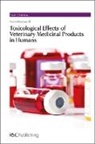 Kevin Woodward, Kevin (Knw Animal Health Consulting Woodward, Tim Marrs, Mike D. Waters - Toxicological Effects of Veterinary Medicinal Products in Humans