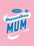 Summersdale - For a Marvellous Mum