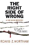 Reavis Wortham, Reavis Z Wortham, Reavis Z. Wortham - The Right Side of Wrong