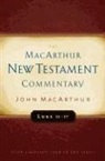 John MacArthur, John F MacArthur, John F. MacArthur - Luke 11-17 MacArthur New Testament Commentary