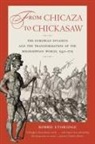 Robbie Ethridge - From Chicaza to Chickasaw