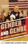 Ingle, Zachary Ingle, Zachary (EDT)/ Sutera Ingle, Zachary Ingle, David M. Sutera - Gender and Genre in Sports Documentaries