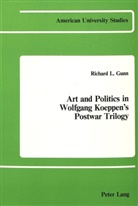 Richard L Gunn, Richard L. Gunn - Art and Politics in Wolfgang Koeppen's Postwar Trilogy