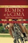 Jos Vega B. Ez, Jose Manuel Vega Baez, José Manuel Vega Báez - Rumbo a La Cima