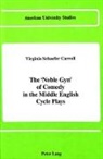 Virginia S Carroll, Virginia S. Carroll, Virginia Schaefer Carroll, Virginia Schaefer Carroll - The "Noble Gyn" of Comedy in the Middle English Cycle Plays