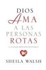 Sheila Walsh - Dios Ama a Las Personas Rotas