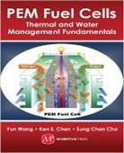 Ken S. Chen, Sun Chan Cho, Yun Wang - PEM Fuel Cells