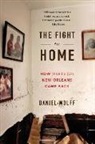 Daniel Wolff, Daniel J. Wolff - The Fight for Home