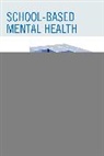 Vincent A. Colucci, Colucci Vincent A., Lean, Debra Lean, Debra Colucci Lean, Debra S. Lean... - School-Based Mental Health