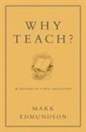 Mark Edmundson - Why Teach?