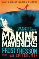 Frosty Hesson, Ian Spiegelman - Making Mavericks