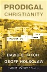 David E Fitch, David E. Fitch, David E. Holsclaw Fitch, David E./ Holsclaw Fitch, De Fitch, Geoff Holsclaw... - Prodigal Christianity