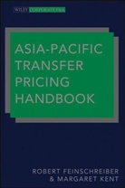 Feinschreiber, R Feinschreiber, Rober Feinschreiber, Robert Feinschreiber, Robert (Feinschreiber &amp; Associates Feinschreiber, Robert Kent Feinschreiber... - Asia-Pacific Transfer Pricing Handbook