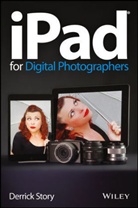 DERRICK STORY - Ipad for Digital Photographers