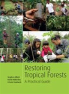 David Blakesley, Stephen Elliott, Stephen/ Blakesley Elliott, Kate Hardwick - Restoring Tropical Forests