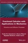 T Atanackovic, T. Atanackovic, Teodor M Atanackovic, Teodor M. Atanackovic, Stevan Pilipovic, Steven Pilipovic... - Fractional Calculus with Applications in Mechanics