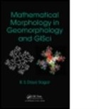 Behara Seshadri Daya Sagar, B. S. Daya Sagar, Behara Seshadri Daya Sagar, Behara Seshadri (Indian Statistical In Daya Sagar, Behara Seshadri (Indian Statistical Institute Daya Sagar, Daya Sagar Behara Seshadri... - Mathematical Morphology in Geomorphology and Gisci