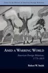 Robert Smith, Robert W Smith, Robert W. Smith - Amid a Warring World
