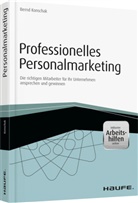 Tobias Hecht, Bernd Konschak, Gunther Wolf - Professionelles Personalmarketing - Inkl. eBook & Arbeitshilfen online