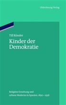 Till Kössler, Baberowsk, Baberowski, Doering-Manteuffe, Doering-Manteuffel, Raphael - Kinder der Demokratie