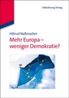 Hiltrud Naßmacher - Mehr Europa - weniger Demokratie?