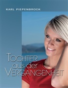 Karl Piepenbrock - Tochter aus der Vergangenheit