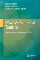 Raynald H Lemelin, Raynald H. Lemelin, Lind Lundmark, Linda Lundmark, Dieter K. M. Ller, Dieter K. Müller - New Issues in Polar Tourism